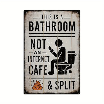 This is a bathroom – not an Internet cafe – shit & split Retro Style Metalskilt