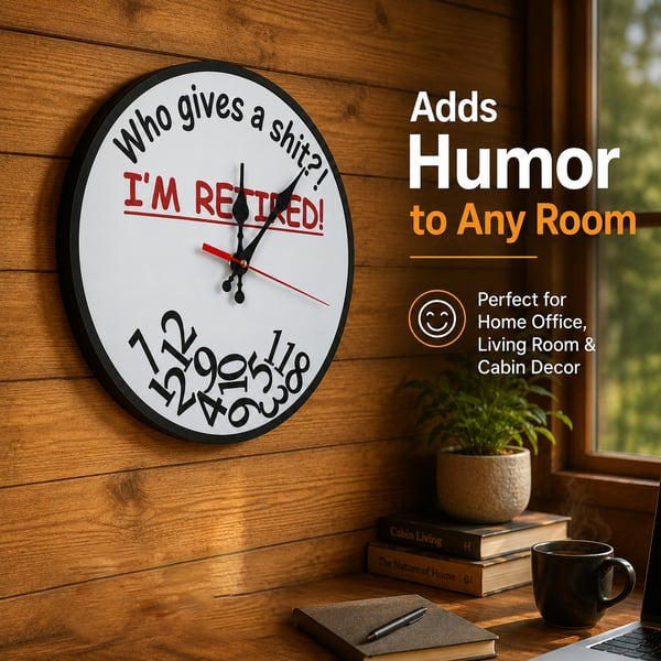 Who Cares What Time It Is? You’re Retired! Funny Retirement Wall Clock