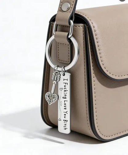 Best Friend Stainless Steel Keychain " I Fxxking Love You Bxxch "