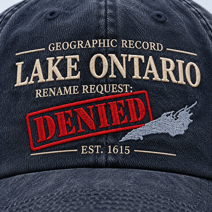 Lake Ontario — Rename Request: Denied Printed Heritage Cap