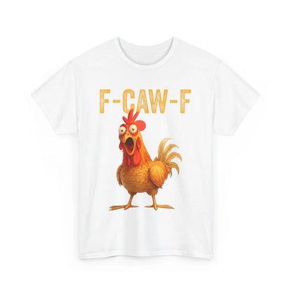 F-Caw-F Chicken Shirt