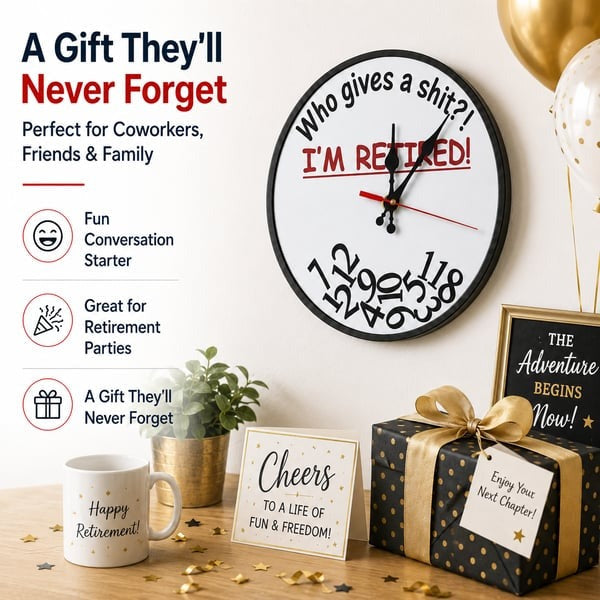 Who Cares What Time It Is? You’re Retired! Funny Retirement Wall Clock