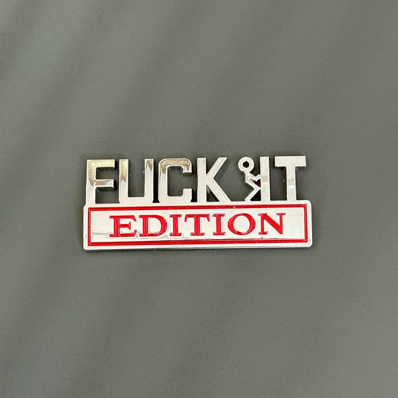 FUCK IT Edition Emblem | Car Decal Accessory